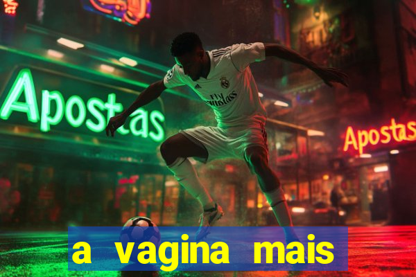 a vagina mais bonita do brasil